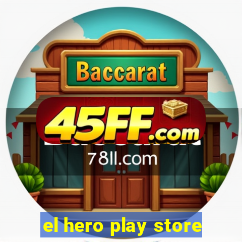 el hero play store